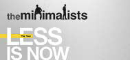 The Minimalists: Less Is Now