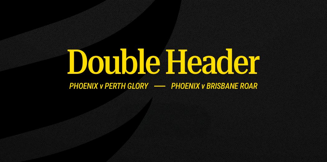 Phoenix v Brisbane Roar | Phoenix v Perth 