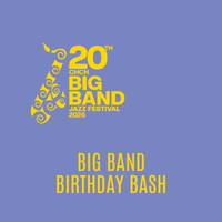 Big Band Birthday Bash - Celebrating 20 Years