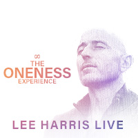 Lee Harris: The Oneness Experience