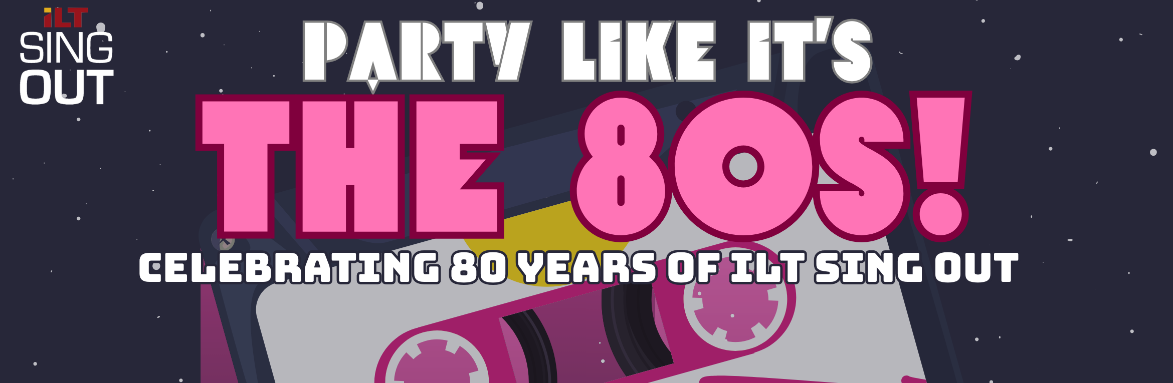 ILT Sing Out – Party Like It’s The 80s!