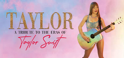 TAYLOR - A Tribute to the Eras of Taylor Swift