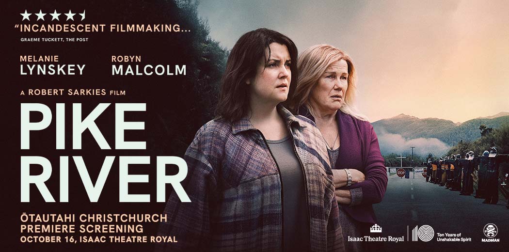 PIKE RIVER: Christchurch Premiere