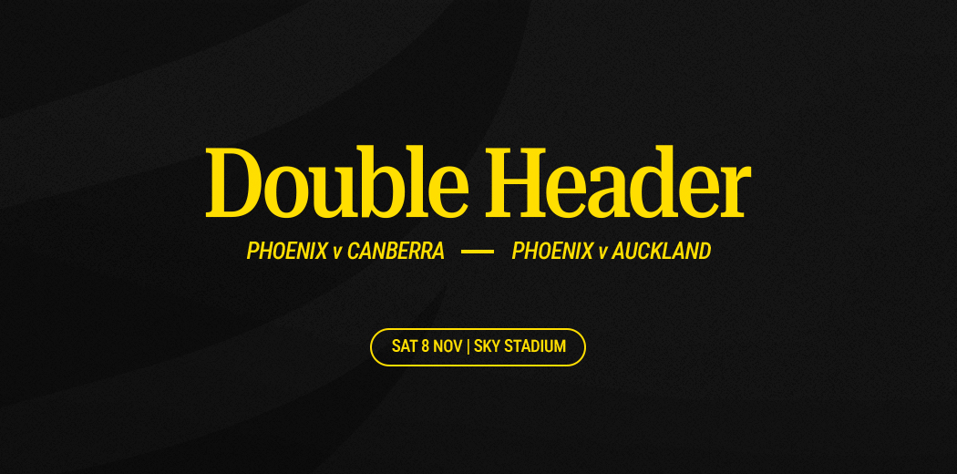 Phoenix v Canberra | Phoenix v Auckland