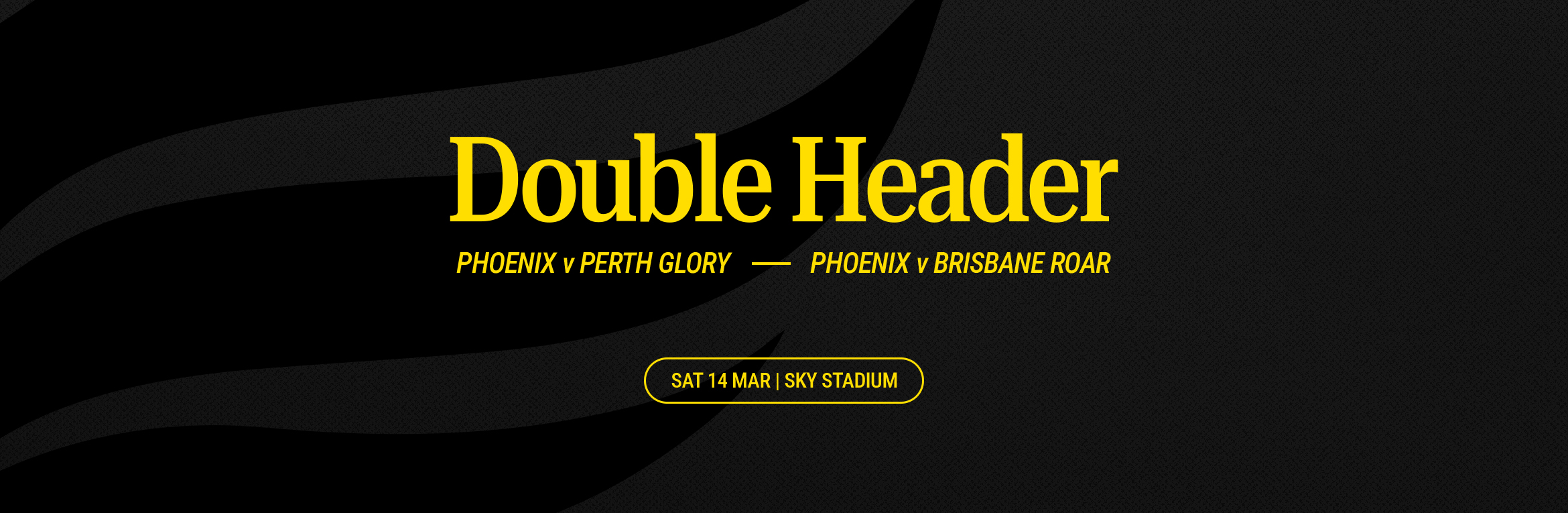 Phoenix v Brisbane Roar | Phoenix v Perth 