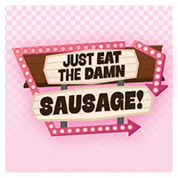 Just Eat the Damn Sausage