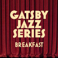 Gatsby Jazz Series - Breakfast